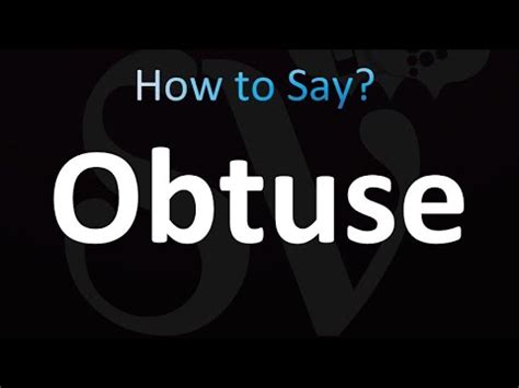 how to pronounce obtuse.